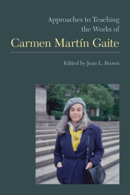 Book cover of: Approaches to Teaching the Works of Carmen Martin Gaite