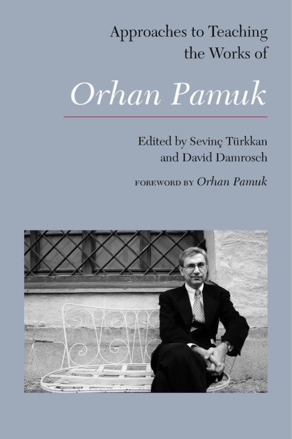 Book cover of: Approaches to Teaching the Works of Orhan Pamuk