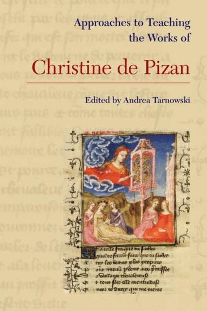 Book cover of: Approaches to Teaching the Works of Christine de Pizan. By: Andrea Tarnowski