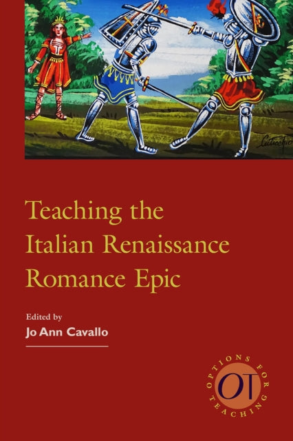 Book cover of: Teaching the Italian Renaissance Romance Epic. By: Jo Ann Cavallo