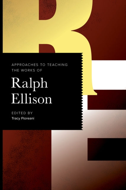 Book cover of: Approaches to Teaching the Works of Ralph Ellison. By: Tracy Floreani