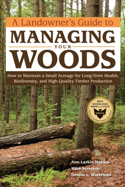 Book cover of: Landowner's Guide to Managing Your Woods. By: Ann Larkin Hansen