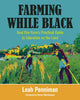 Book cover of: Farming While Black. By: Leah Penniman