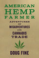 Book cover of: American Hemp Farmer. By: Doug Fine