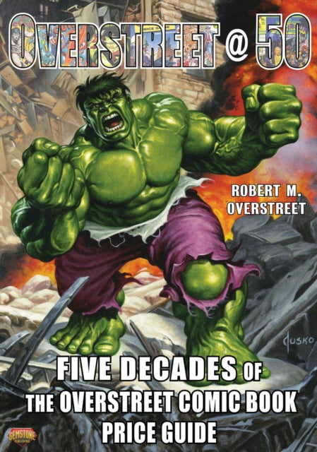 Book cover of: Overstreet @ 50: Five Decades of The Overstreet Comic Book Price Guide. By: Robert M. Overstreet