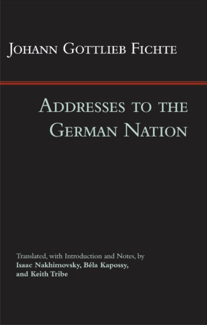 Book cover of: Addresses to the German Nation. By: Johann Gottlieb Fichte