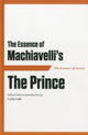 Book cover of: Essence of Machiavelli. By: Niccolò Machiavelli