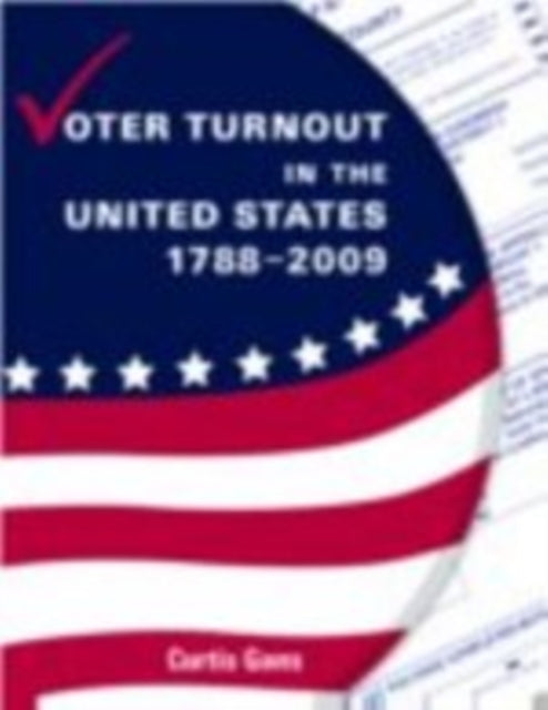 Book cover of: Voter Turnout in the United States 1788-2009. By: Curtis Gans