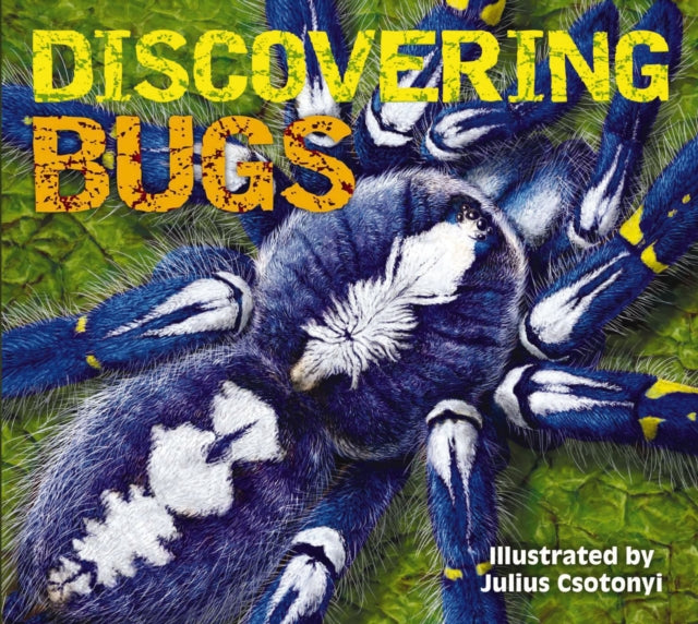 Book cover of: Discovering Bugs. By: Julius Csotonyi