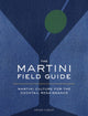 Book cover of: Martini Field Guide. By: Cider Mill Cider Mill Press