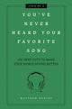 Book cover of: You've Never Heard Your Favorite Song. By: Matthew Doucet