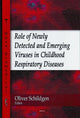 Book cover of: Role of Newly Detected & Emerging Viruses in Childhood Respiratory Diseases