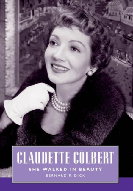 Book cover of: Claudette Colbert. By: Bernard F. Dick
