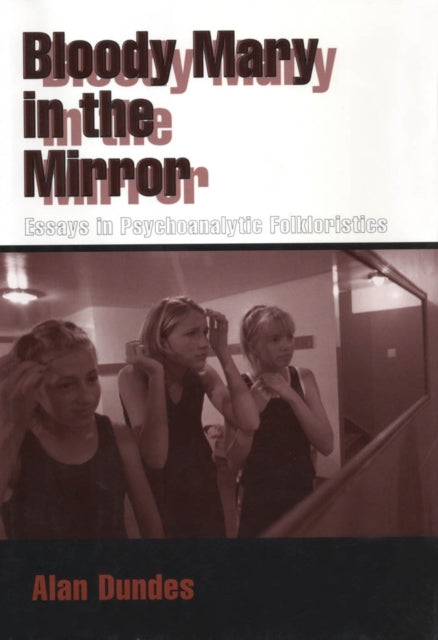 Book cover of: Bloody Mary in the Mirror. By: Alan Dundes