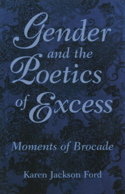 Book cover of: Gender and the Poetics of Excess. By: Karen Jackson Ford