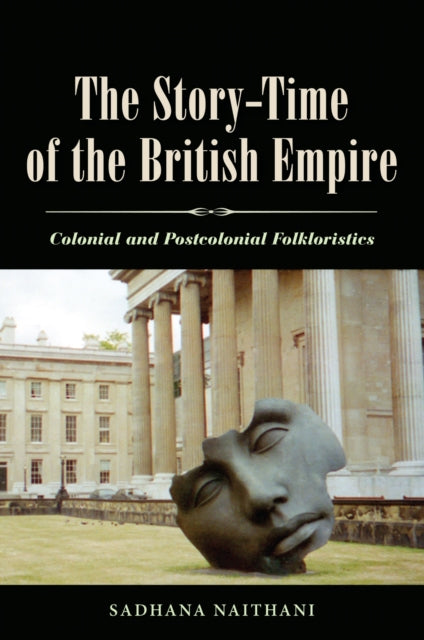 Book cover of: Story-Time of the British Empire. By: Sadhana Naithani