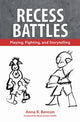 Book cover of: Recess Battles. By: Anna R. Beresin