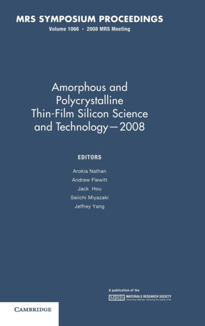 Book cover of: Amorphous and Plycrystalline Thin-Film Silicon Science and Technology — 2008: Volume 1066. By: Materials Research Society. Meeting Symposium A.