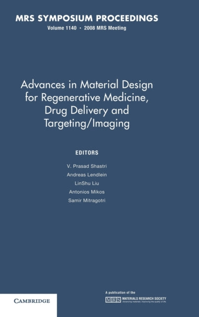 Book cover of: Advances in Material Design for Regenerative Medicine, Drug Delivery and Targeting/Imaging: Volume 1140. By: V. Prasad Shastri