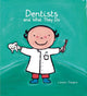Book cover of: Dentists and What They Do. By: Liesbet Slegers