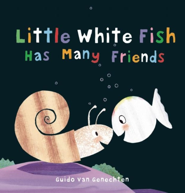 Book cover of: Little White Fish Has Many Friends. By: Guido van Genechten