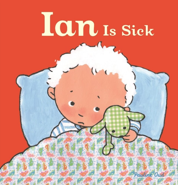 Book cover of: Ian Is Sick. By: Pauline Oud
