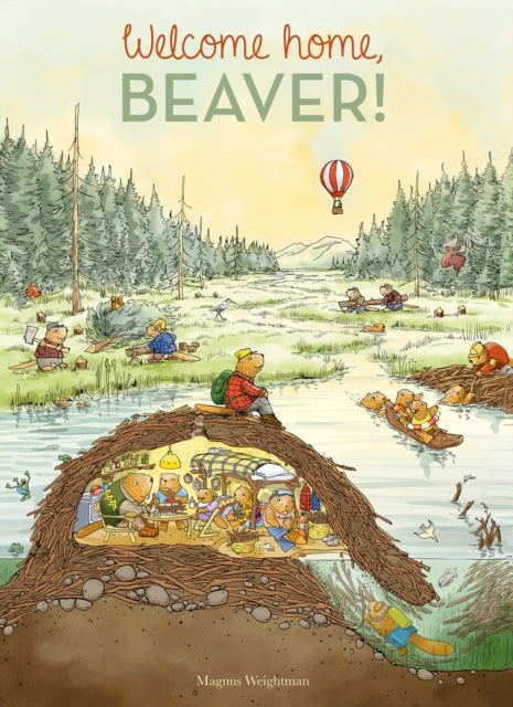 Book cover of: Welcome Home, Beaver. By: Magnus Weightman