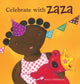 Book cover of: Celebrate with Zaza. By: Mylo Freeman