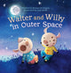 Book cover of: Walter and Willy in Outer Space. By: Bonnie Grubman