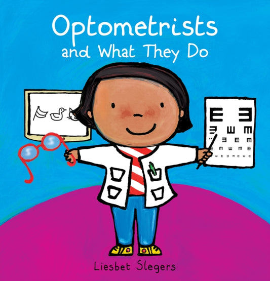 Book cover of: Optometrists and What They Do. By: Liesbet Slegers