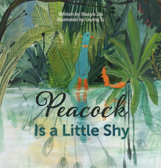 Book cover of: Peacock Is a Little Shy. By: Jin Xiaoyu