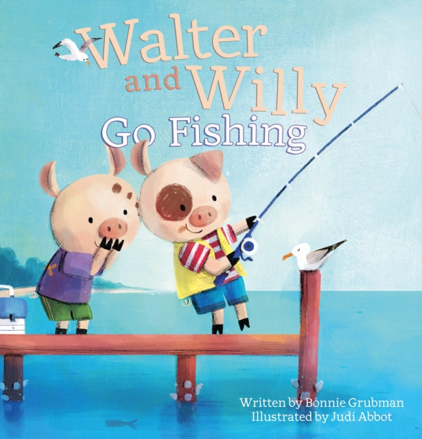 Book cover of: Walter and Willy Go Fishing. By: Bonnie Grubman