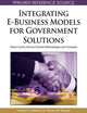 Book cover of: Integrating E-Business Models for Government Solutions