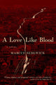 Book cover of: Love Like Blood - A Novel. By: Marcus Sedgwick