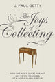 Book cover of: Joys of Collecting. By: J. Paul Getty