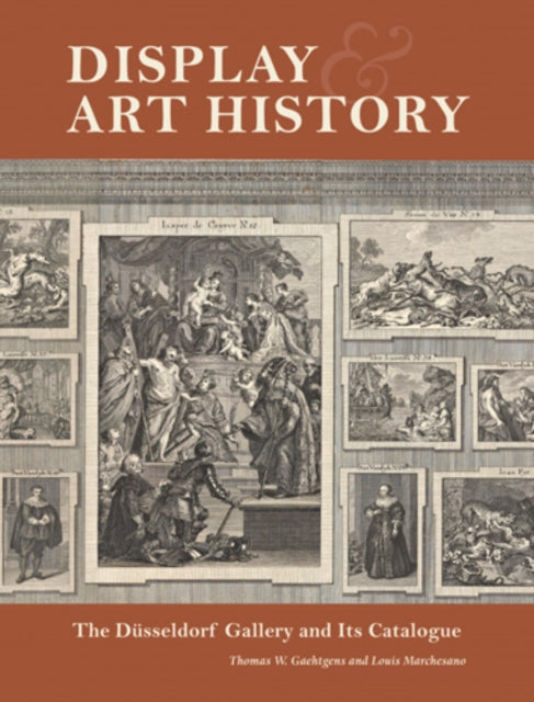 Book cover of: Display and Art History - The Dusseldorf Gallery and its Catalogue. By: Thomas W. Gaehtgens
