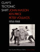 Book cover of: Clay's Tectonic Shift – John Mason, Ken Price, and  Peter Voulkos, 1956–1968
