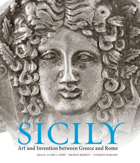Book cover of: Sicily – Art and Invention Between Greece and Rome. By: Claire L. Lyons