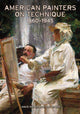Book cover of: American Painters on Technique – 1860–1945. By: Lance Mayer