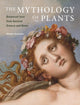 Book cover of: Mythology of Plants – Botanical Lore From Ancient Greece and Rome. By: Annette Giesecke