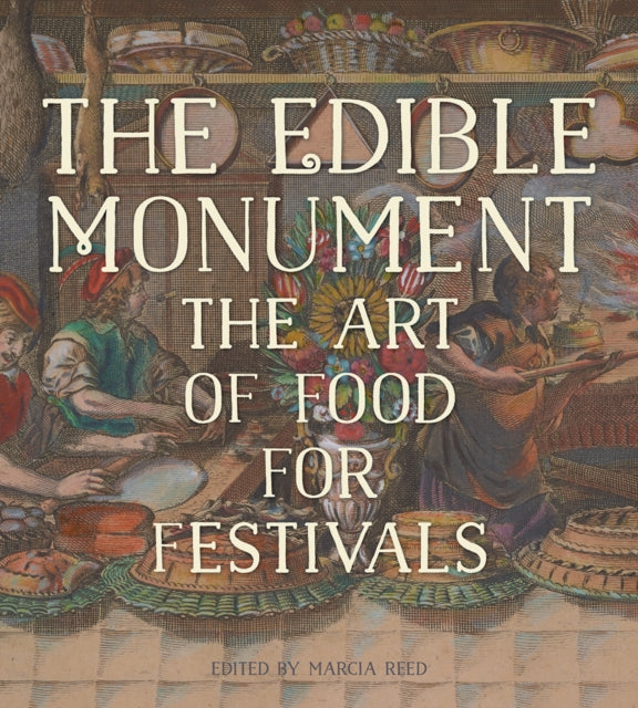 Book cover of: Edible Monument - The Art of Food for Festivals. By: Marcia Reed