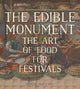 Book cover of: Edible Monument - The Art of Food for Festivals. By: Marcia Reed