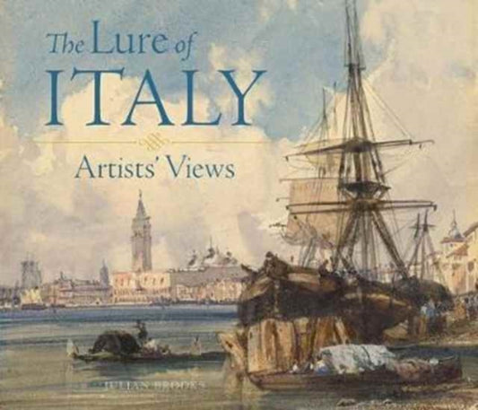 Book cover of: Lure of Italy - Artists` Views. By: Julian Brooks