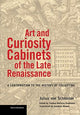 Book cover of: Art and Curiosity Cabinets of the Late Renaissance - A Contribution to the History of Collecting. By: Julius von Schlosser