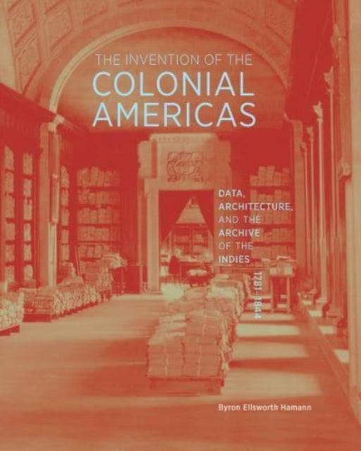 Book cover of: Invention of the Colonial Americas. By: Byron Ellsworth Hamann