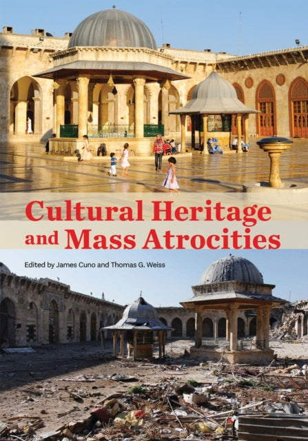 Book cover of: Cultural Heritage and Mass Atrocities. By: James Cuno
