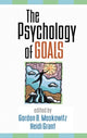 Book cover of: Psychology of Goals. By: Gordon B. Moskowitz