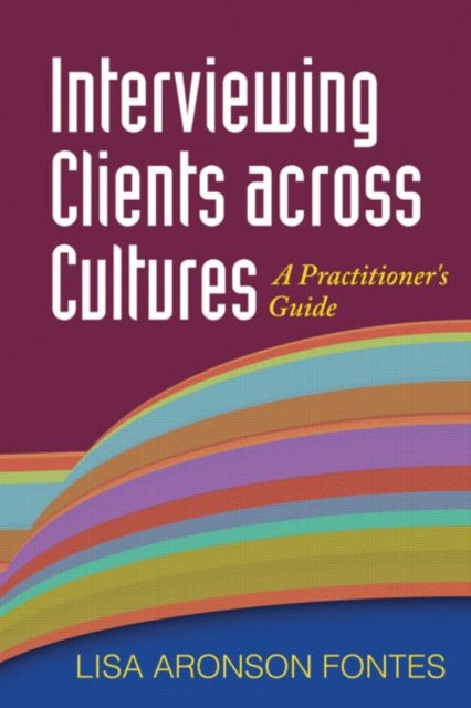 Book cover of: Interviewing Clients across Cultures. By: Lisa Aronson Fontes