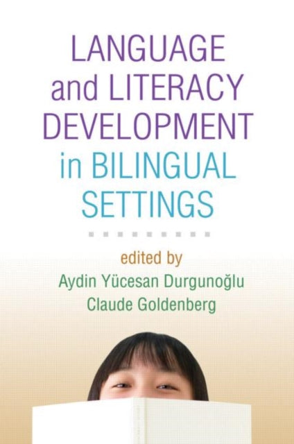 Book cover of: Language and Literacy Development in Bilingual Settings. By: Aydin Yücesan Durgunoğlu