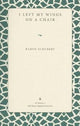 Book cover of: I Left My Wings on a Chair
